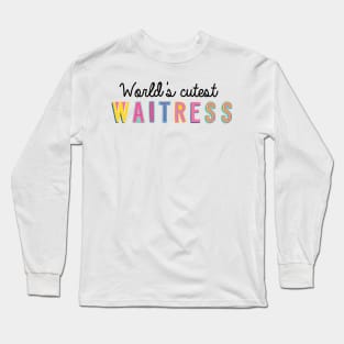 Waitress Gifts | World's cutest Waitress Long Sleeve T-Shirt